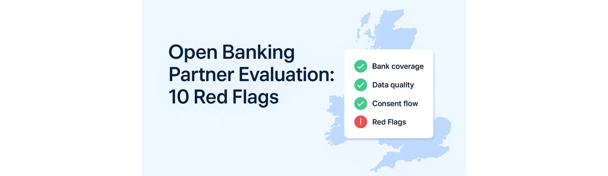 Evaluating an Open Banking Partner: 10 Red Flags to Watch For 3 Evaluating an Open Banking Partner: 10 Red Flags to Watch For