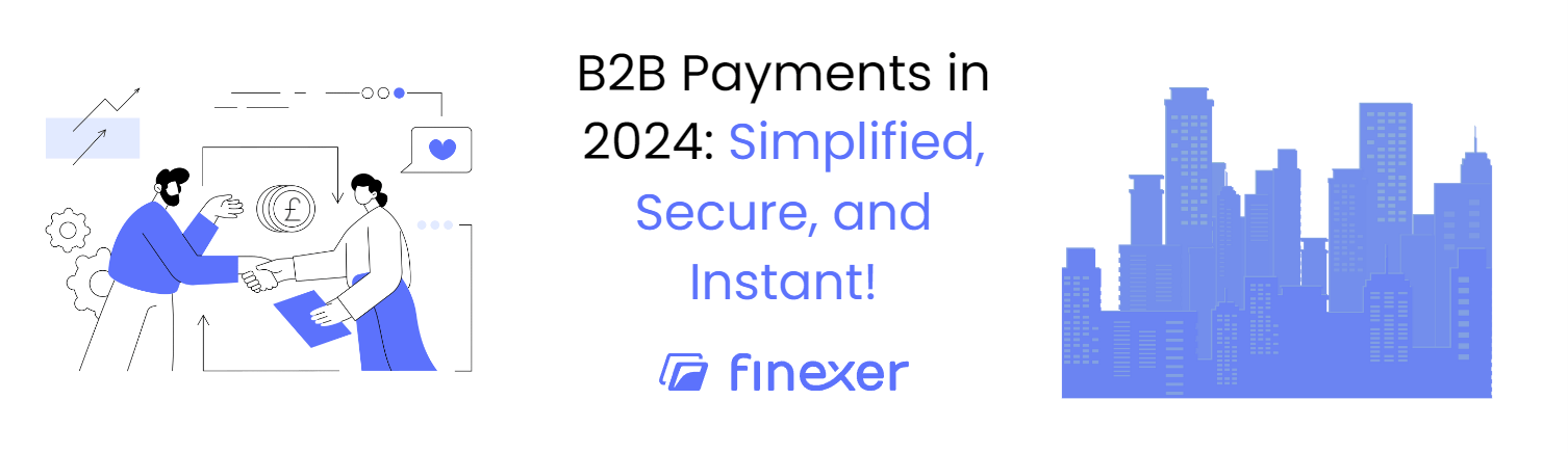 Faster B2B Payments in 2024 with Open Banking APIs