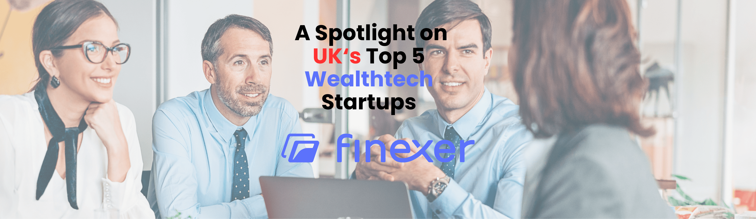 Navigating the UK’s WealthTech Sector: A Spotlight on Top Startups