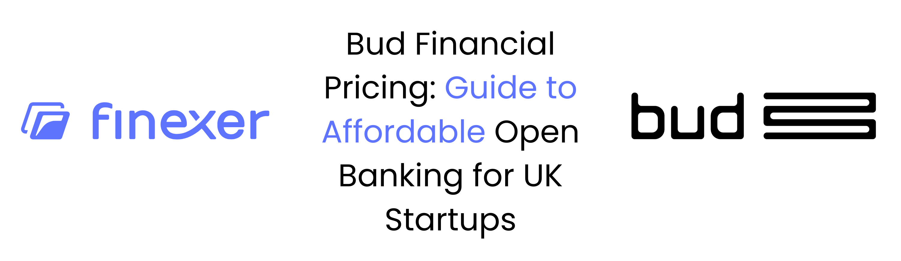 Bud Financial Pricing Analysis:Guide to Affordable Open Banking for UK Startups