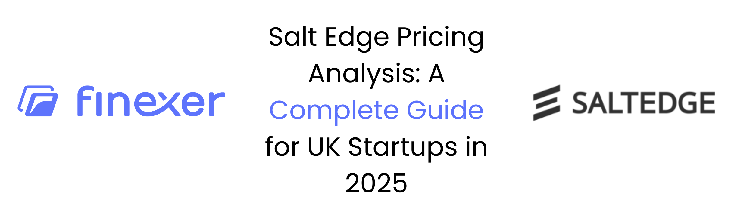 Salt Edge Pricing Analysis: A Complete Guide for UK Startups in 2025