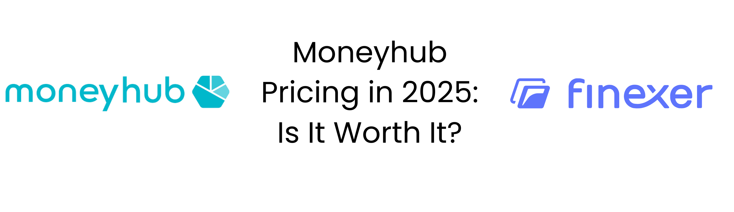 Moneyhub Pricing 2025: Costs, Features, and Comparison