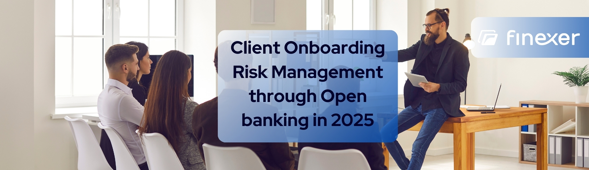 Detailed guide to Client Onboarding Risk Management through Open banking in 2025