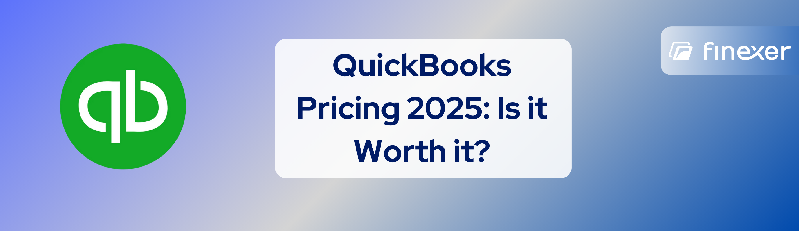 QuickBooks Pricing 2025:Is it Worth it?