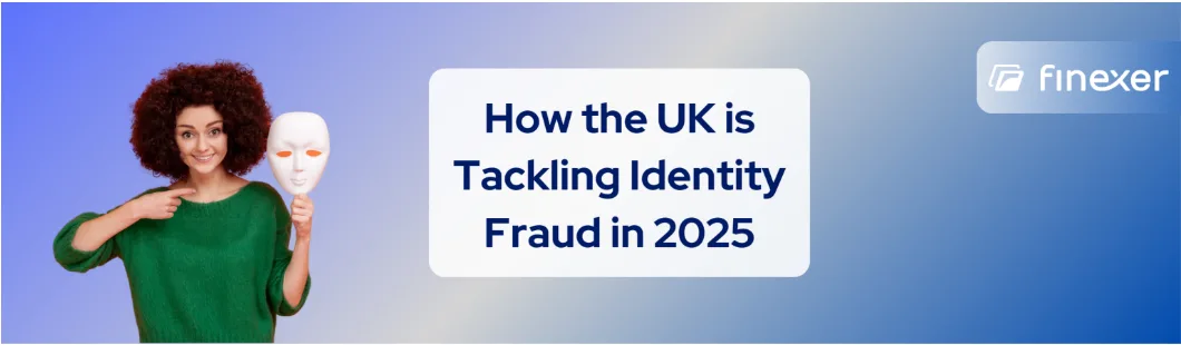 How the UK Is Tackling Identity Fraud in 2025