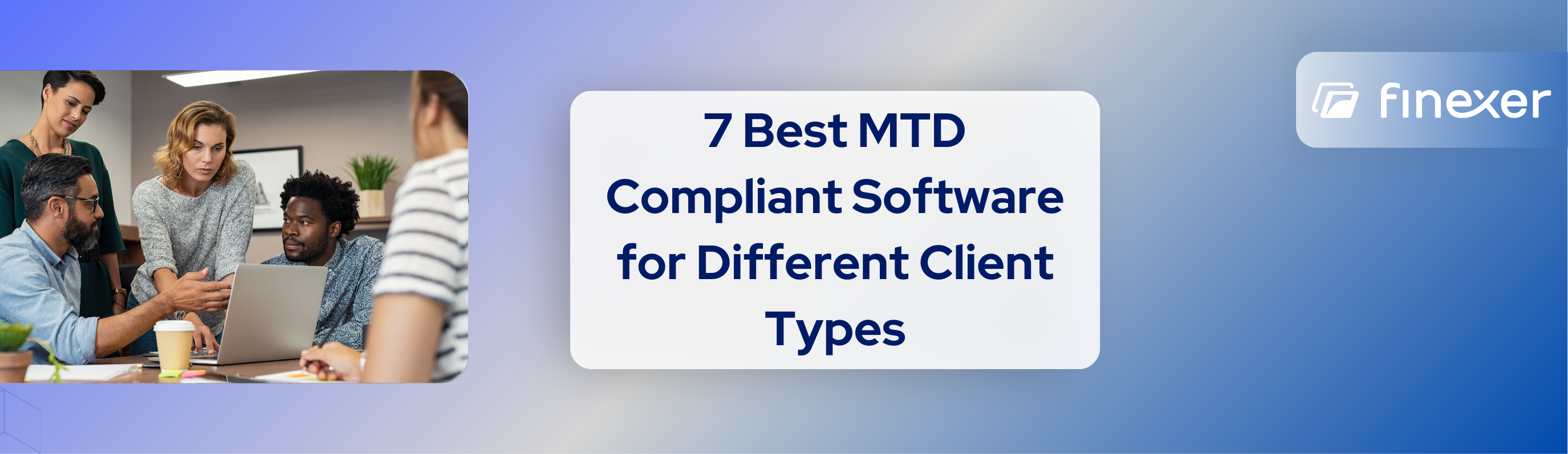 Guide to 7 Best MTD Compliant Software for Different Client Types