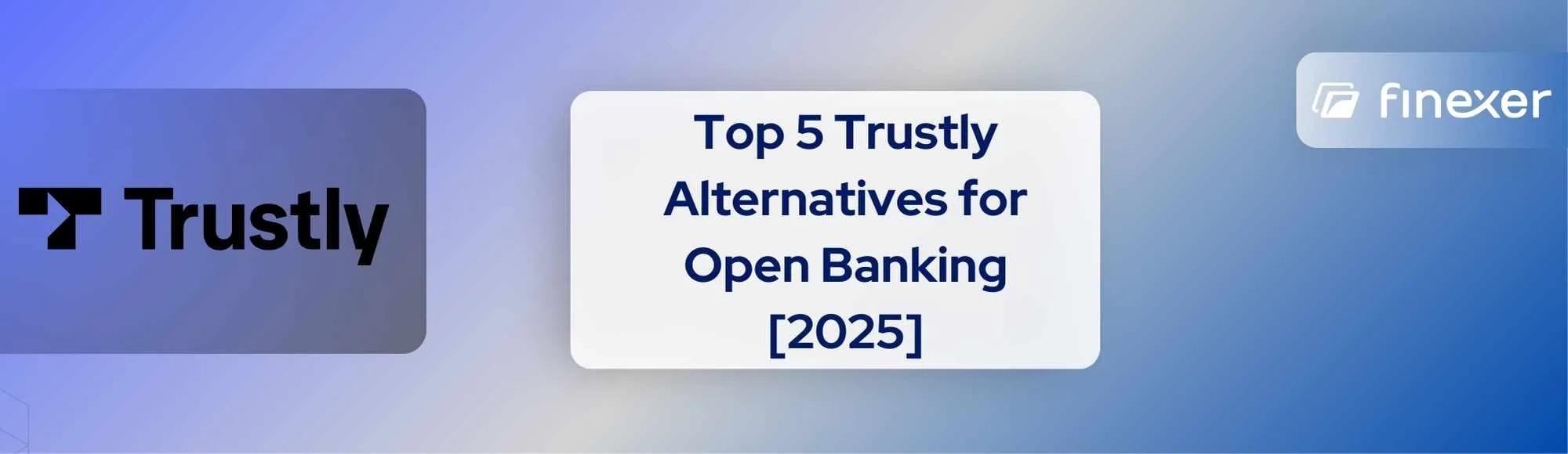Top 5 Trustly Alternatives for Open Banking [2025]
