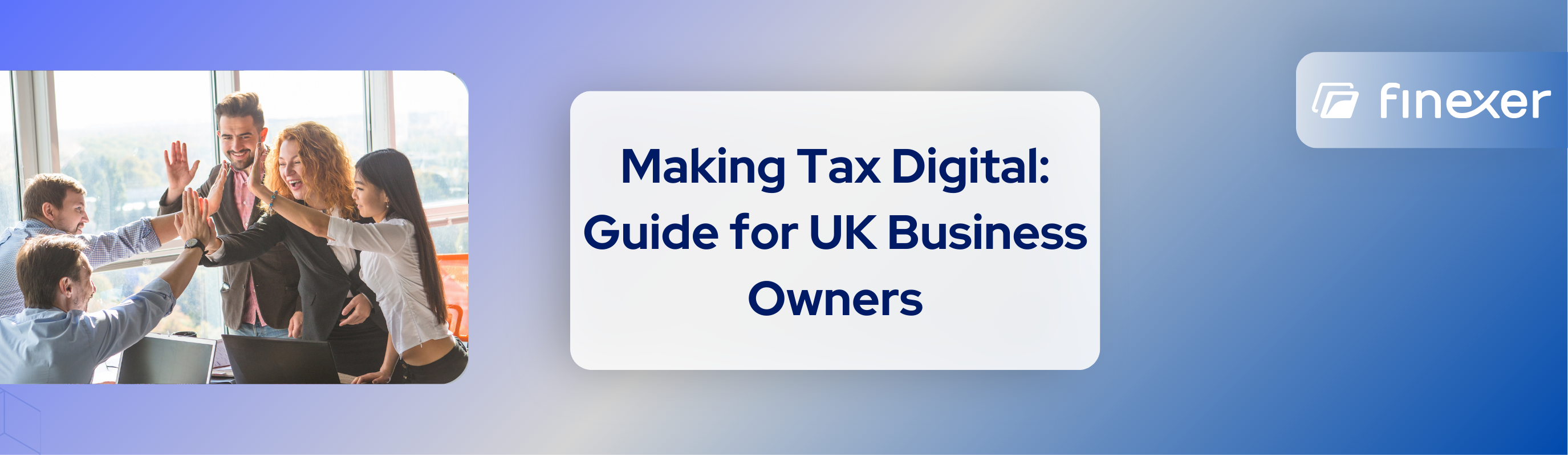 Making Tax Digital: Guide for UK Businesss Owners