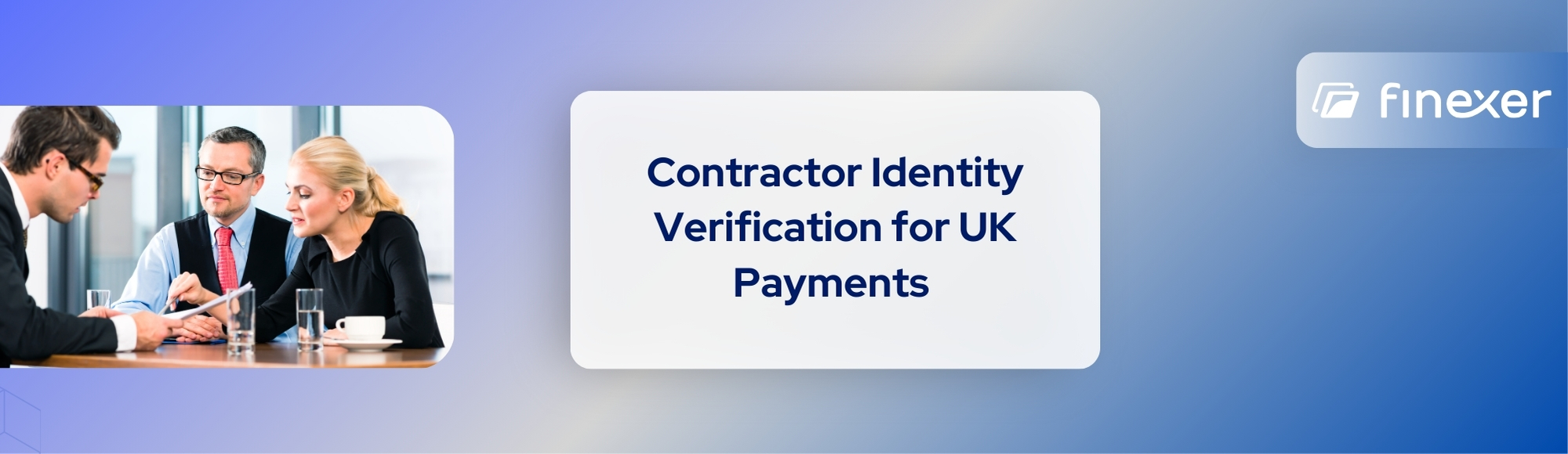 Identity Verification for UK Contractors: Avoid Payment Delays and Compliance Risks