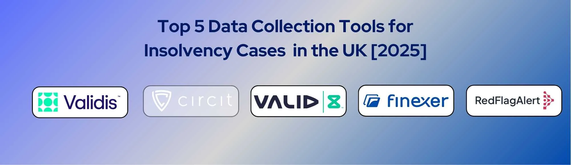 5 Platforms for Fast and Accurate Data Collection for Insolvency in 2025
