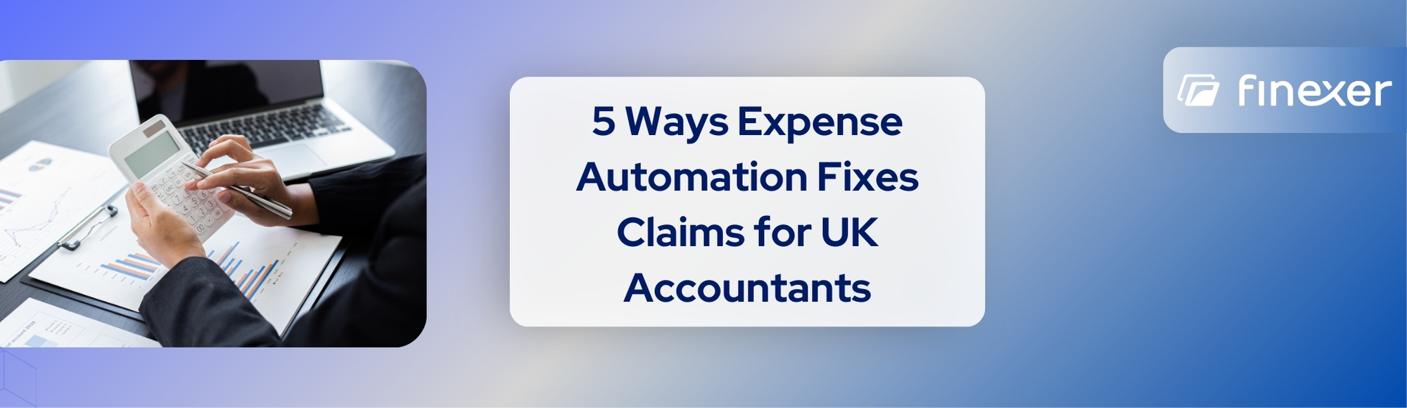 How Expense Automation Helps UK Accountants Process Claims