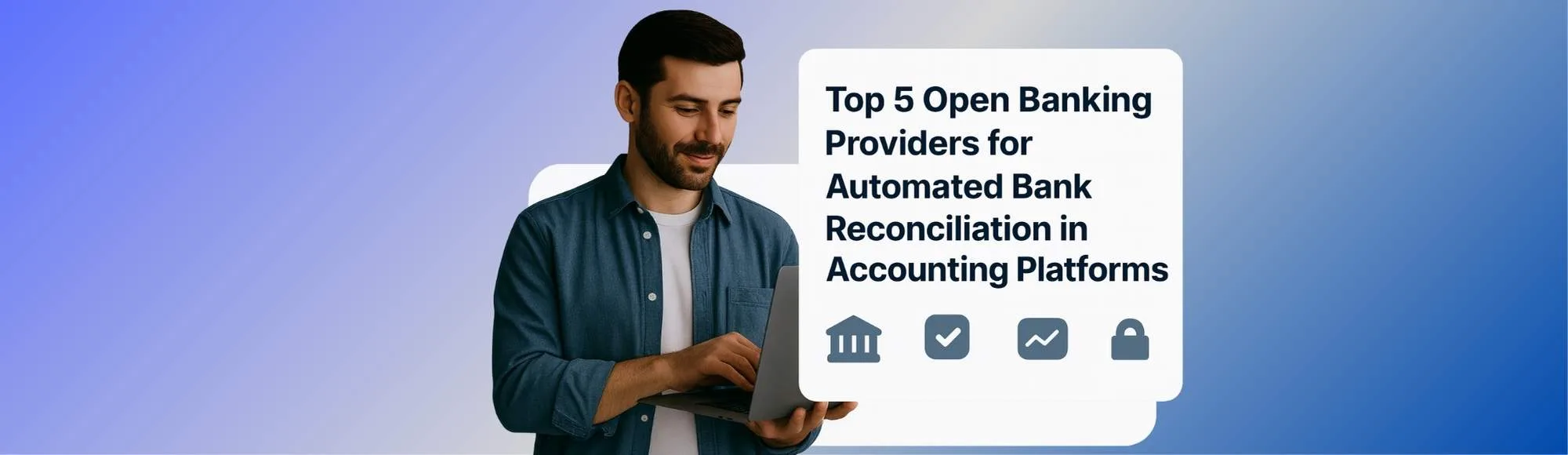 Top 5 Open Banking Providers for Automated Bank Reconciliation in Accounting Platforms