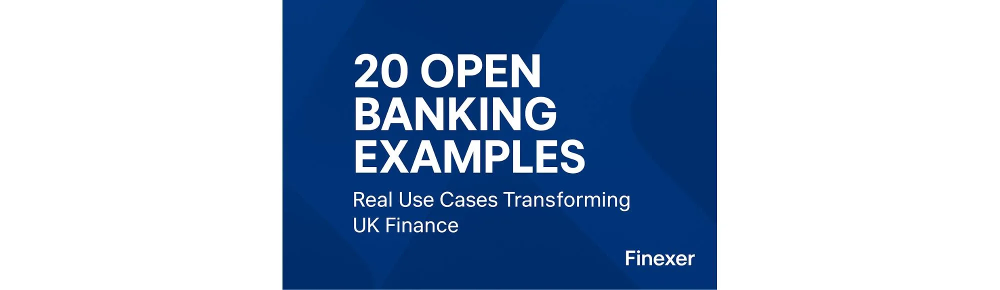 20 Open Banking Examples: Real Use Cases Transforming UK Finance