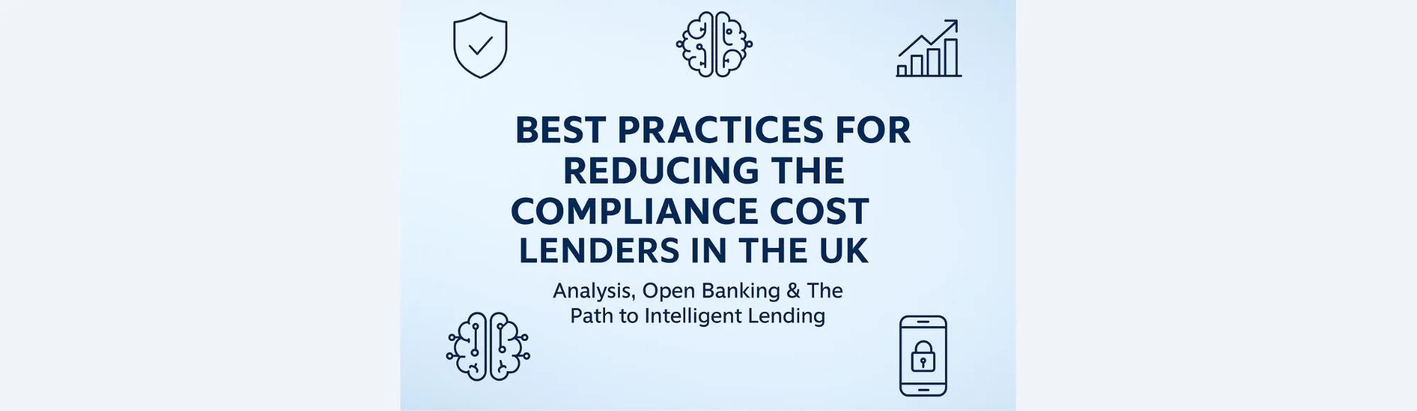 Best Practices for Reducing Compliance Cost for UK Lenders