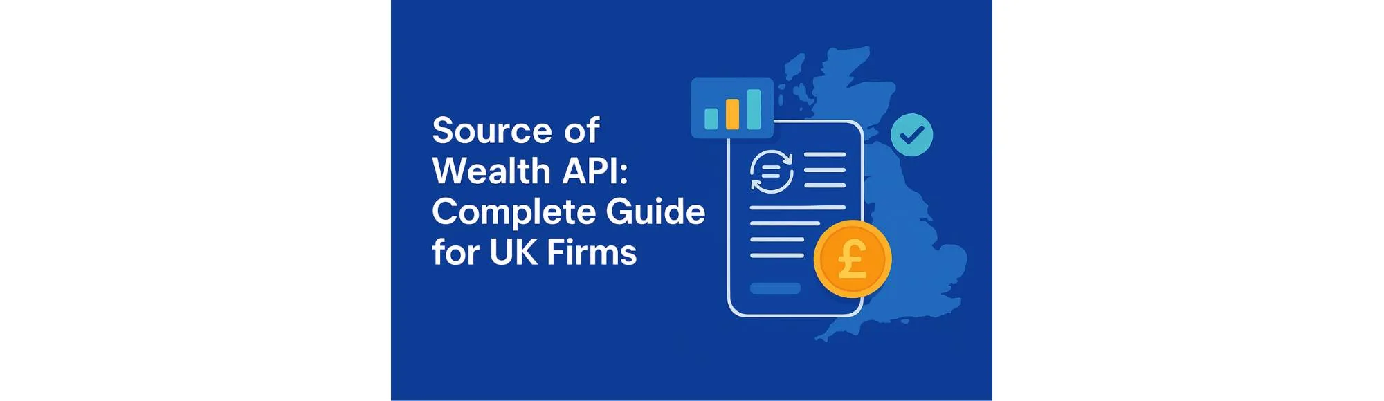 Source of Wealth API: Complete Guide for UK Firms