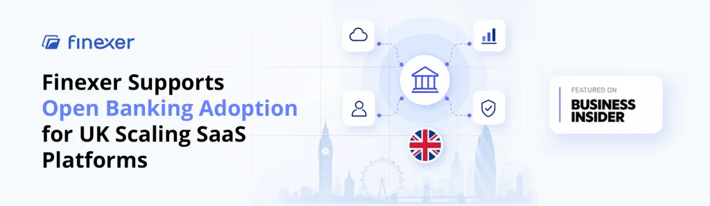 Finexer Featured in Business Insider: Supporting Open Banking Adoption for UK Scaling SaaS Platforms